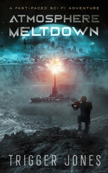 Paperback Atmosphere Meltdown: A fast-paced sci fi adventure Book