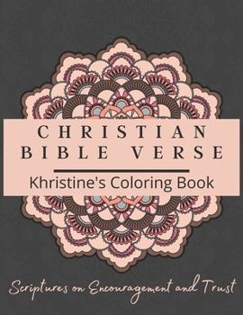 Paperback Christian Bible Verse Khristine's Coloring Book: Scriptures on Encouragement and Trust - Personalized Book