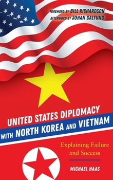 Hardcover United States Diplomacy with North Korea and Vietnam: Explaining Failure and Success Book