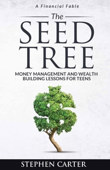 Paperback The Seed Tree: Money Management and Wealth Building Lessons for Teens Book