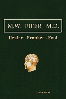 Paperback M.W. Fifer M.D.: Healer[prophet[fool Book