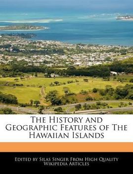 The History and Geographic Features of the Hawaiian Islands