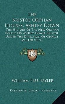 The Bristol Orphan Houses, Ashley Down
