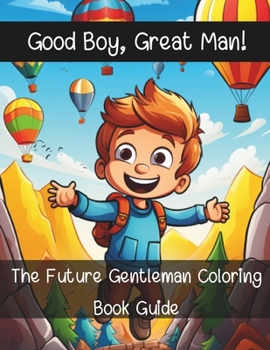 Paperback The Future Gentleman Coloring Book Guide: Good boy, Great man Book