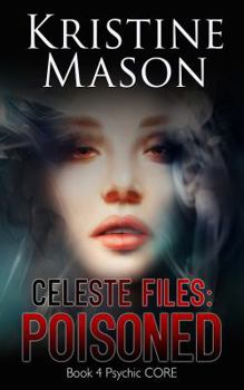 Paperback Celeste Files: Poisoned: Book 4 Psychic C.O.R.E. Book