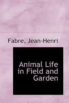 Animal Life in Field and Garden