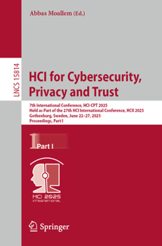 HCI for Cybersecurity, Privacy and Trust: 7th International Conference, HCI-CPT 2025, Held as Part of the 27th HCI International Conference, HCII ... I (Lecture Notes in Computer Science, 15814)