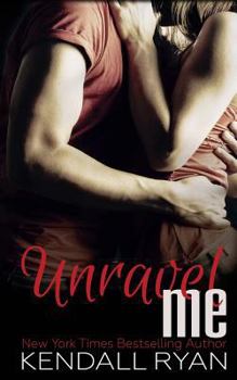 Unravel Me - Book #1 of the Unravel Me