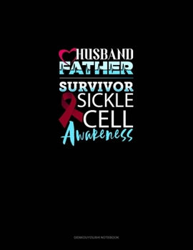 Paperback Husband, Father, Survivor - Sickle Cell Awareness: Genkouyoushi Notebook Book