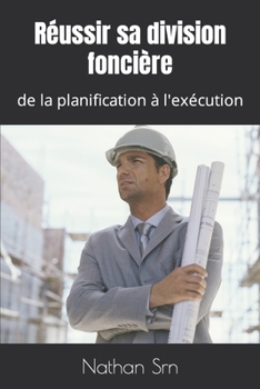 Paperback Réussir sa division foncière: de la planification à l'exécution [French] Book