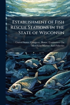 Paperback Establishment of Fish Rescue Stations in the State of Wisconsin Book