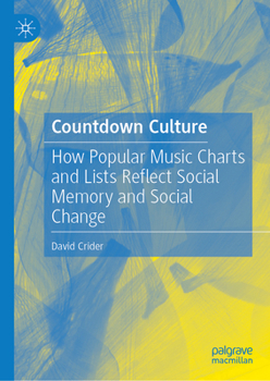 Hardcover Countdown Culture: How Popular Music Charts and Lists Reflect Social Memory and Social Change Book