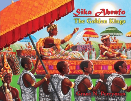 Paperback Sika Ahenfo: The Golden Kings Book