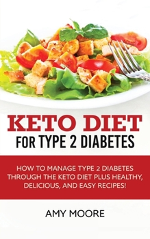 Dieta Keto para la diabetes tipo 2: Cómo controlar la diabetes tipo 2 con la dieta Keto, ¡más recetas saludables,deliciosas y fáciles! (Spanish Edition)