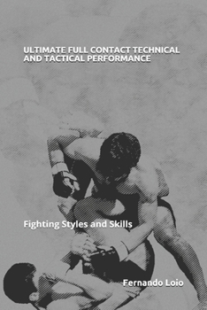 Paperback Ultimate Full Contact: Technical-Tactical Performance: Fighting Styles and Skills Book