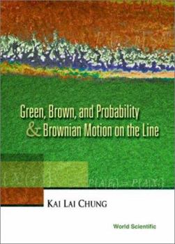 Paperback Green, Brown, and Probability and Brownian Motion on the Line Book