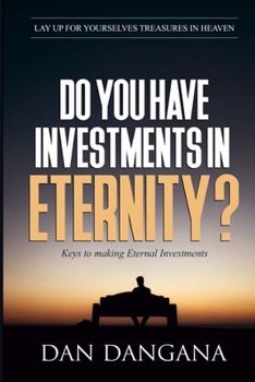 Paperback Do You Have Investments in Eternity?: Keys to Make Eternal Investments Book