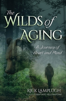 Paperback The Wilds of Aging: A Journey of Heart and Mind Book