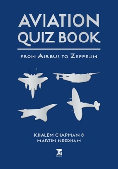 Paperback Aviation Quiz Book: From Airbus to Zeppelin Book