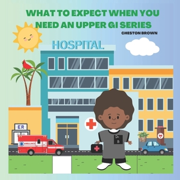 Paperback What To Expect When You Need An Upper GI Series Book