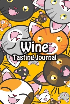 Paperback Wine Tasting Journal: Taste Log Review Notebook for Wine Lovers Diary with Tracker and Story Page - Smile Cat Face Cover Book