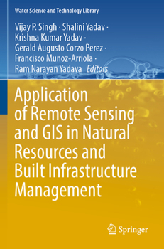 Paperback Application of Remote Sensing and GIS in Natural Resources and Built Infrastructure Management Book
