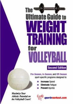 Paperback The Ultimate Guide to Weight Training for Volleyball Book