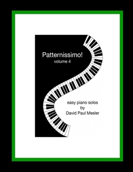 Paperback Patternissimo!, Volume 4: Easy Piano Solos For The Beginning and Intermediate Pianist Book