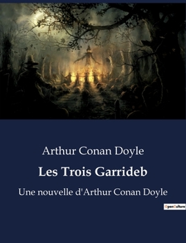 Paperback Les Trois Garrideb: Une nouvelle d'Arthur Conan Doyle [French] Book