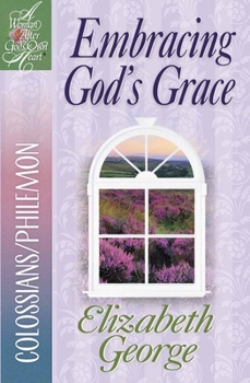 Paperback Embracing God's Grace: Colossians/Philemon Book