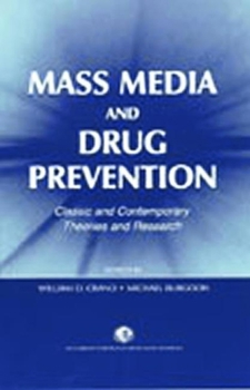 Paperback Mass Media and Drug Prevention: Classic and Contemporary Theories and Research Book