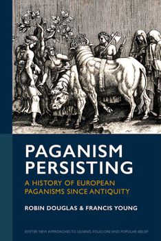 Hardcover Paganism Persisting: A History of European Paganisms Since Antiquity Book