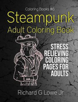 Paperback Steampunk Adult Coloring Book: Stress Relieving Coloring Pages for Adults Book