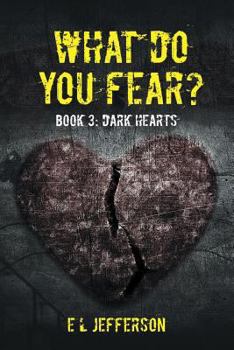Paperback What Do You Fear? Book 3: Dark Hearts Book