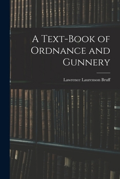 Paperback A Text-Book of Ordnance and Gunnery Book