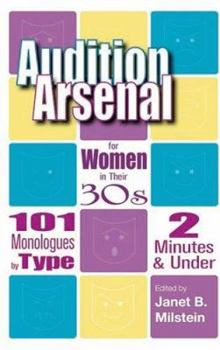 Paperback Audition Arsenal for Women in Their 30s: 101 Monologues by Type, 2 Minutes & Under Book