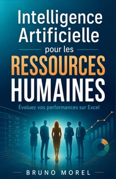 Paperback Intelligence Artificielle pour les Ressources Humaines: Évaluez vos performances sur Excel [French] Book