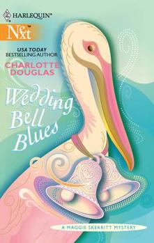 Wedding Bell Blues - Book #4 of the A Maggie Skerritt Mystery