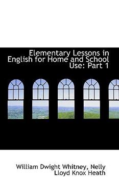 Hardcover Elementary Lessons in English for Home and School Use: Part 1 Book