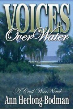 Hardcover Voices Over Water: A Civil War Novel Book