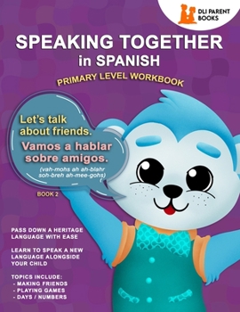 Paperback Speaking Together In Spanish: Let's Talk About Friends Book