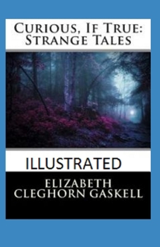Curious, If True: Strange Tales Illustrated