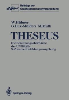 Paperback Theseus: Die Benutzungsoberfläche Der Unibase-Softwareentwicklungsumgebung [German] Book