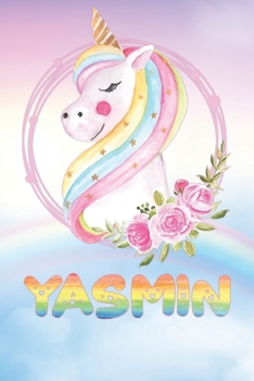 Paperback Yasmin: Yasmin's Unicorn Personal Custom Named Diary Planner Perpetual Calendar Notebook Journal 6x9 Personalized Customized G Book