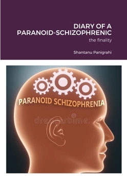 Paperback Diary of a Paranoid-Schizophrenic: the finality Book