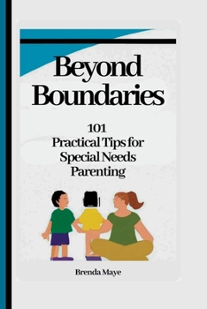 Paperback Title: Beyond Boundaries: 101 Practical Tips for Special Needs Parenting Book