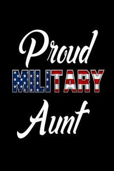 Proud Military Aunt: Military Family Support Gift Notebook for Aunt