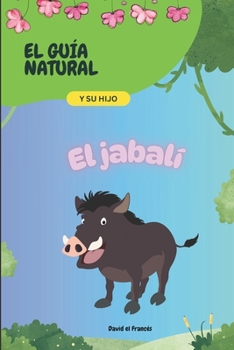 Paperback El jabalí: El guía natural y su hijo [Spanish] Book