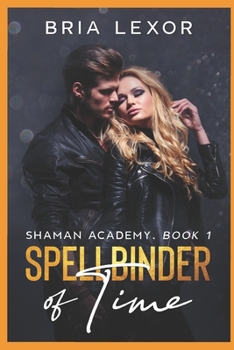 Paperback Spellbinder Of Time: Shaman Academy Book