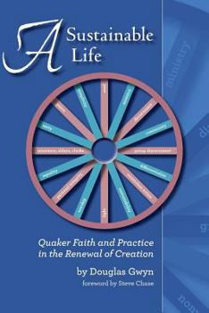 Paperback A Sustainable Life: Quaker Faith and Practice in the Renewal of Creation Book